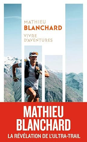 Vivre d'aventure | Mathieu Blanchard